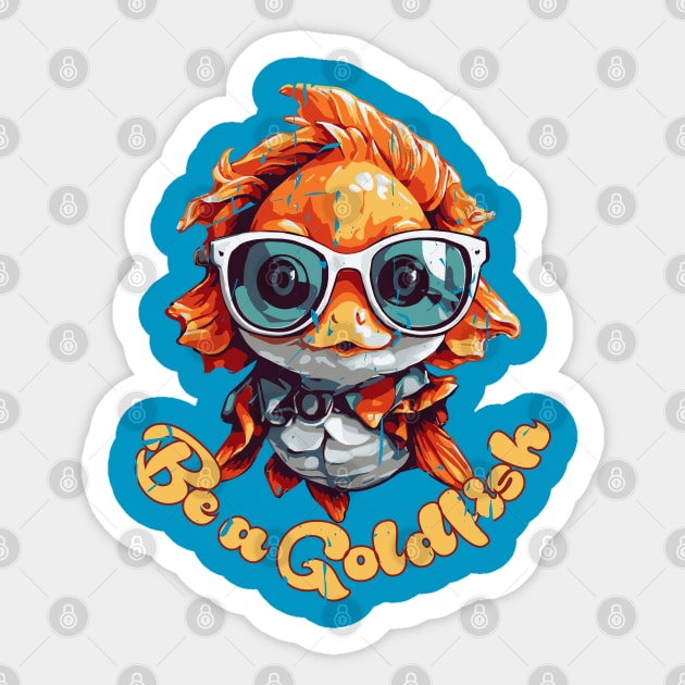 Be a Goldfish Sticker by Surrealcoin777